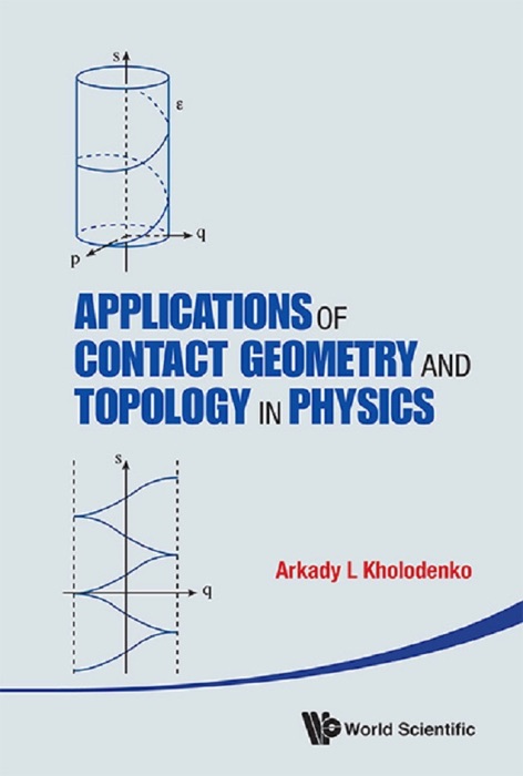 Applications Of Contact Geometry And Topology In Physics