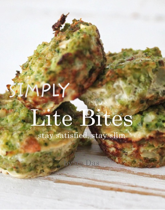 SIMPLY Lite Bites Stay Satisfied, Stay Slim by:Jo Das