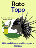 Hístoria Bilíngue em Português e Italiano: Rato - Topo. Serie Aprender Italiano. - LingoLibros