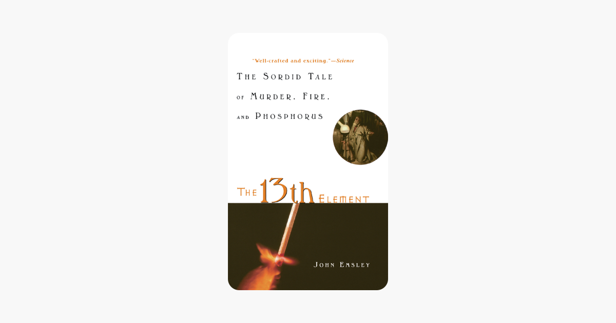 The 13th Element - John Emsley The 13th Element - John Emsley