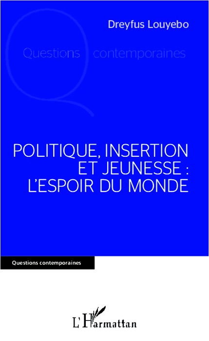 Politique, insertion et jeunesse: l’espoir du monde