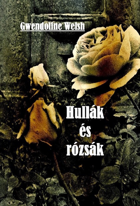 Hullák és rózsák