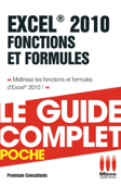 Excel 2010 Fonctions et Formules - Le guide complet - Premium Consultants