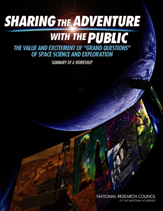 Sharing the Adventure with the Public: The Value and Excitement of 'Grand Questions' of Space Science and Exploration
