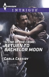 Scene of the Crime: Return to Bachelor Moon - Carla Cassidy by  Carla Cassidy PDF Download