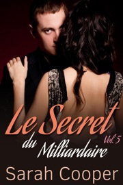 Le Secret du Milliardaire vol. 5 - Sarah Cooper