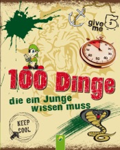 100 Dinge, die ein Junge wissen muss