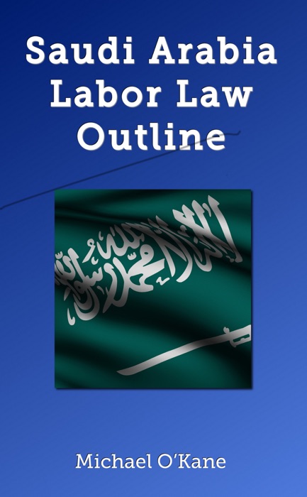 Saudi Arabia Labor Law Outline