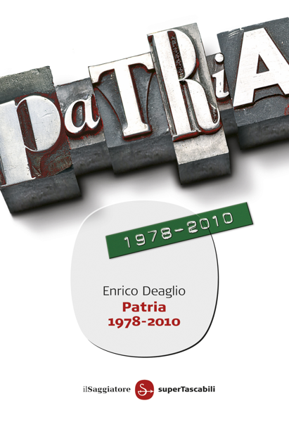 Scaricare Patria 1978-2010 - Enrico Deaglio PDF