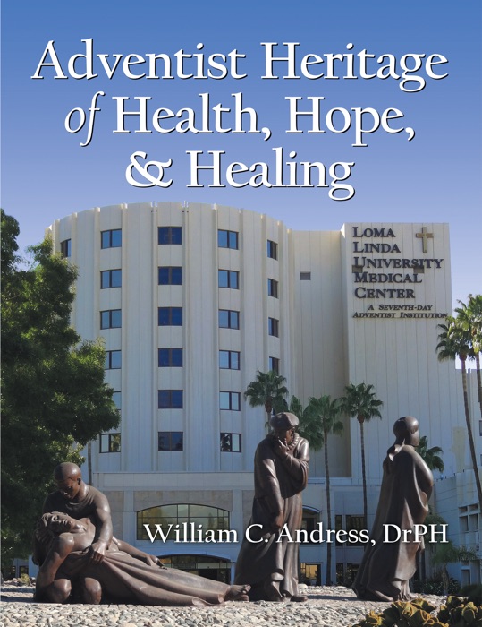 Adventist Heritage of Health, Hope, and Healing