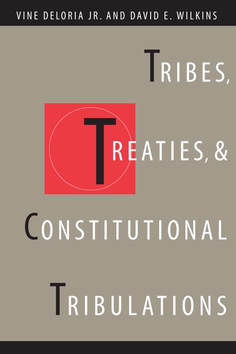 Tribes, Treaties, & Constitutional Tribulations