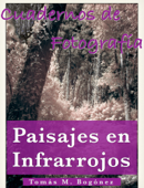 Paisajes en Infrarrojos - Tomás M. Bogónez