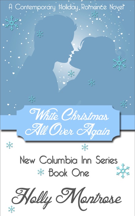 White Christmas All Over Again - A Christmas Contemporary Romance Novella