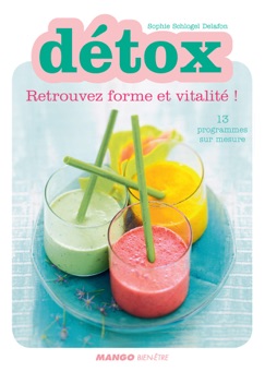 Détox - Retrouvez forme et vitalité - Sophie Schogel Delafon