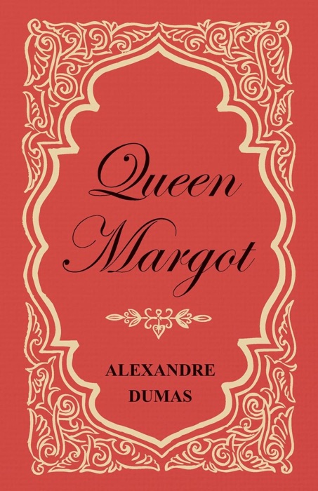 Queen Margot; Or, Marguerite de Valois