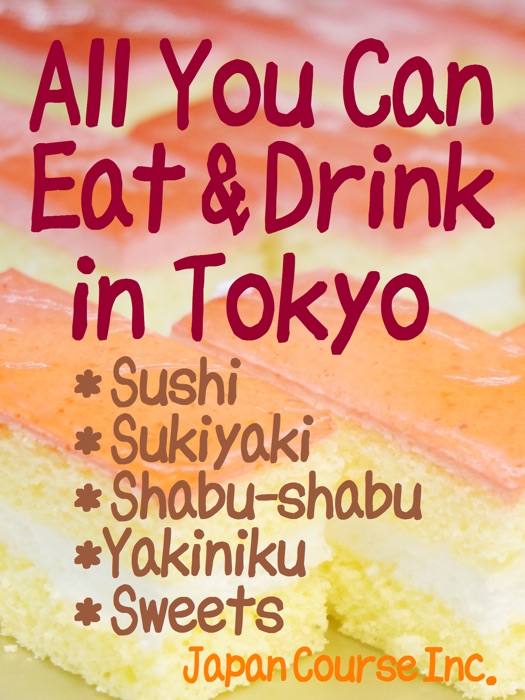 All-You-Can-Eat and Drink in Tokyo