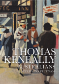 Australians (volume 3) - Thomas Keneally