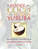El Poder Del Coco Y La Religión Yoruba. - Anthony Canty Efuntade