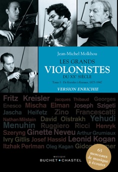 Les grands violonistes du XXe siècle. Version enrichie - Jean-Michel Molkhou, Étienne Vatelot & Renaud Capuçon