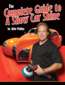 The Complete Guide to a Show Car Shine - Mike Phillips