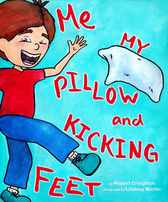 Me, My Pillow and Kicking Feet