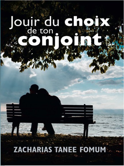 Jouir Du Choix De Ton Conjoint