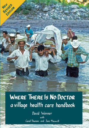 Read & Download Where There Is No Doctor Book by David Werner, Carol Thuman & Jane Maxwell Online