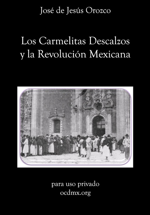 Los Carmelitas Descalzos y la Revolución Mexicana