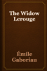 The Widow Lerouge - Émile Gaboriau