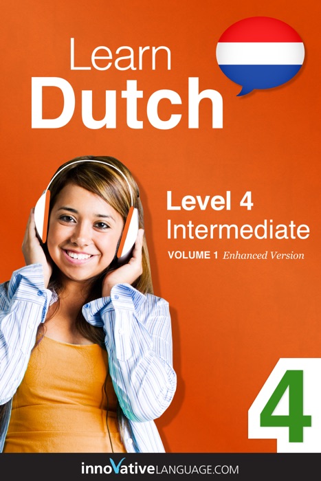 Learn Dutch -  Level 4: Intermediate  (Enhanced Version)