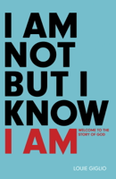 Louie Giglio - I Am Not But I Know I Am artwork