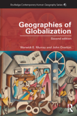 Geographies of Globalization - Warwick E. Murray & John Overton