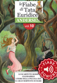 Fiabe Sonore Andersen 10 - Le scarpette rosse; Gianbabbeo; I fiori della piccola Ida; Il gran serpente di mare - Hans Christian Andersen & Cecco Mariniello