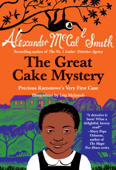 The Great Cake Mystery: Precious Ramotswe's Very First Case - Alexander McCall Smith