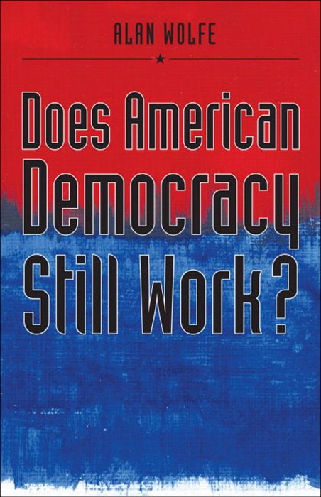 Does American Democracy Still Work?