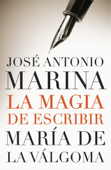 La magia de escribir - José Antonio Marina