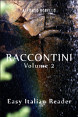 Raccontini Vol. 2: Easy Italian Reader - Alfonso Borello