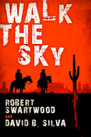 Robert Swartwood & David B. Silva - Walk the Sky artwork