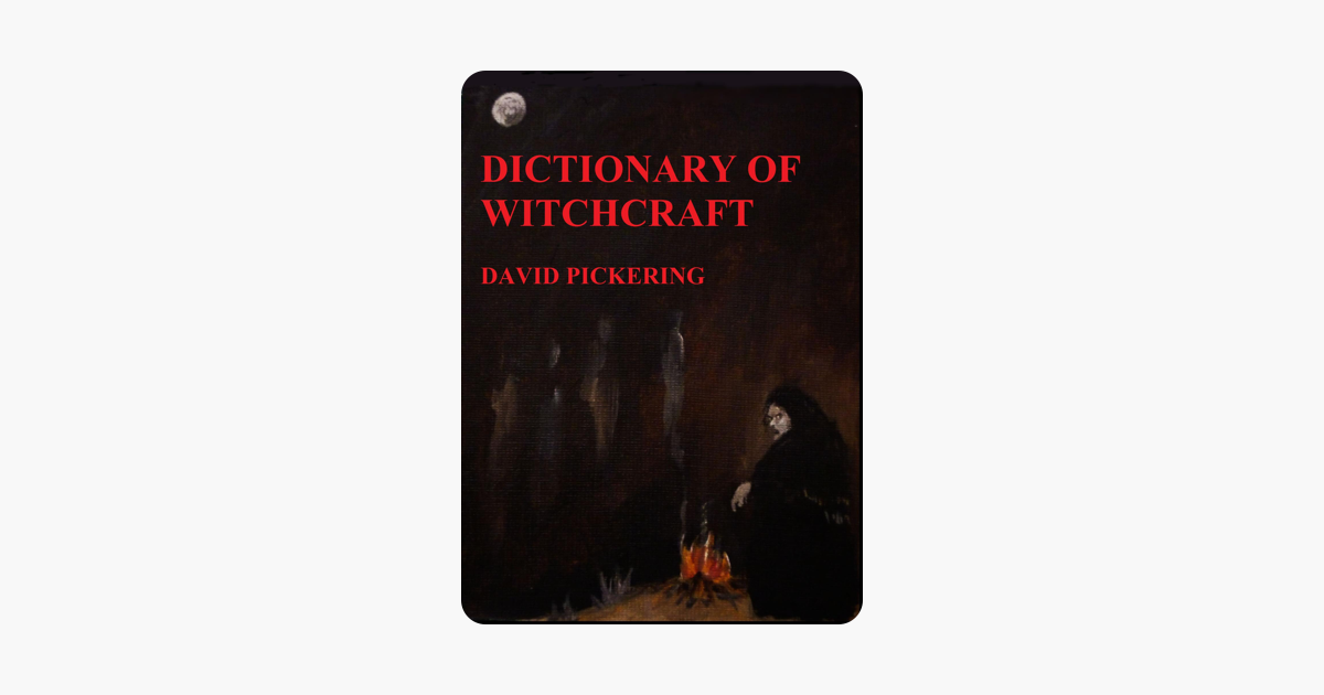 Dictionary Of Witchcraft - 
