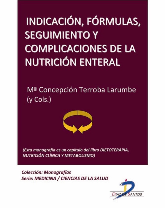 Indicación, fórmulas, seguimiento y complicaciones de la nutrición enteral