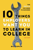 10 Things Employers Want You to Learn in College, Revised - Bill Coplin