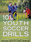 101 Great Youth Soccer Drills - Robert Koger