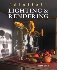 Digital Lighting and Rendering, 3/e - Jeremy Birn