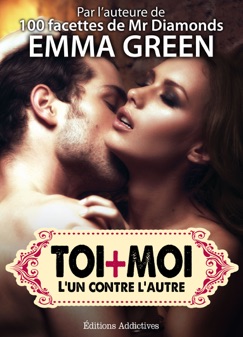 Toi + Moi : l’un contre l’autre, vol. 3 - Emma Green