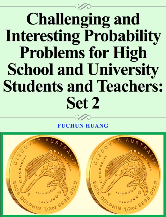 Challenging and Interesting Probability Problems for High School and University Students and Teachers: Set 2
