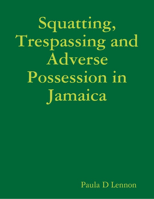 Squatting, Trespassing and Adverse Possession in Jamaica