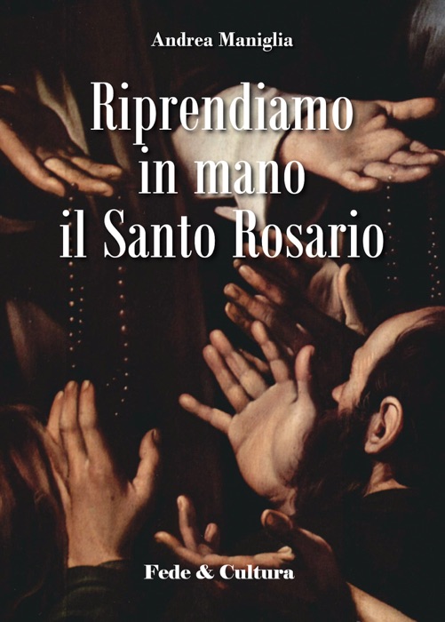 Riprendiamo in mano il Santo Rosario