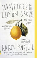 Karen Russell - Vampires in the Lemon Grove artwork