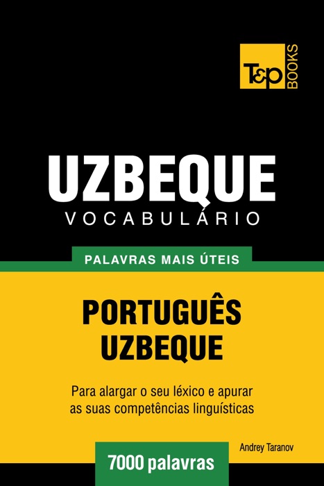 Vocabulário Português-Uzbeque: 7000 palavras mais úteis