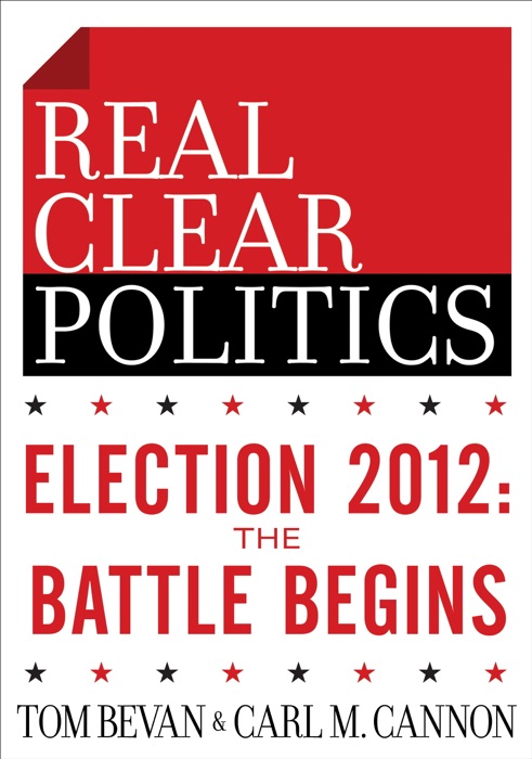 Election 2012: The Battle Begins (The RealClearPolitics Political Download)